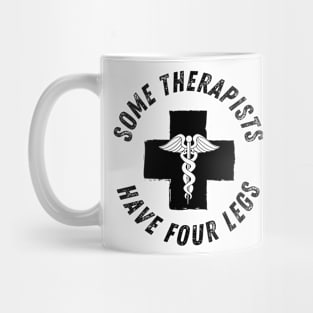 some therapists have four legs Mug